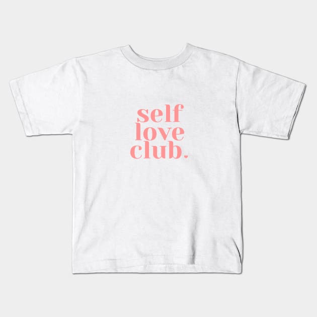 Self Love Club Kids T-Shirt by honeydesigns